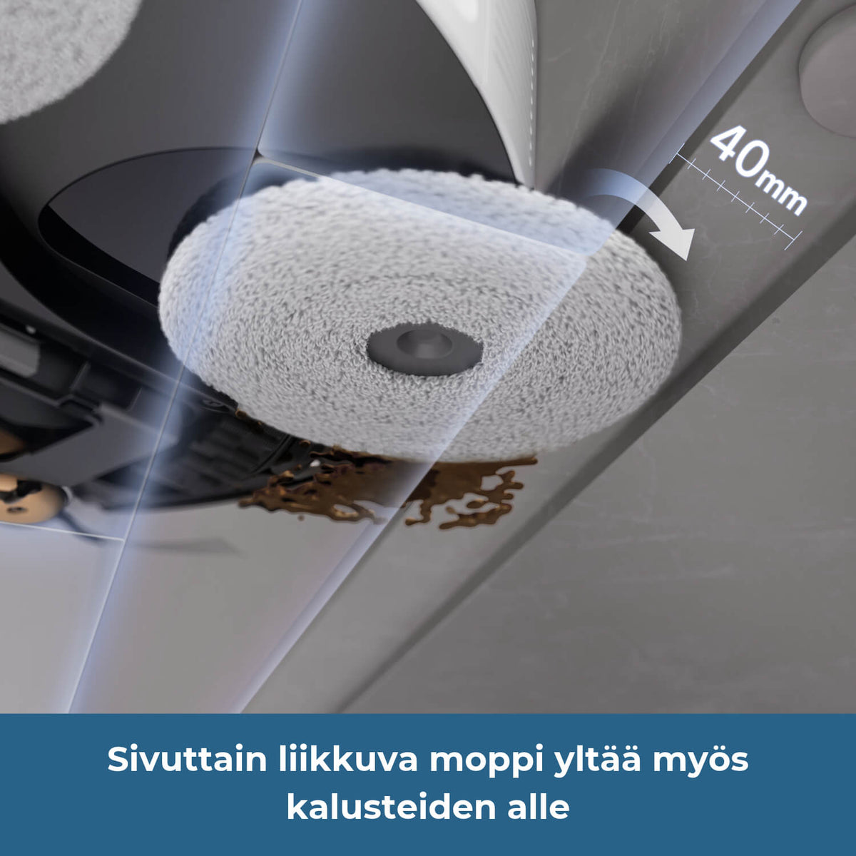 Dreame L60 Pro Ultra robotti-imurin sivuttain jopa 4 cm pidentyvä moppi yltää myös kalusteiden, esim. kaapistojen reunan alle.