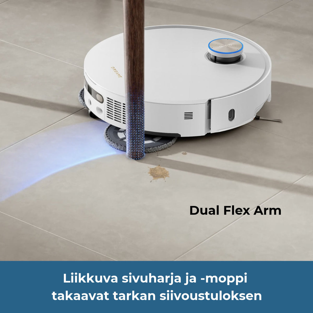 Dreame L60 Pro Ultra robotti-imurin liikkuva Dual Flex Arm -sivuharja ja -moppi takaavat tarkan siivoustuloksen siivoten aivan kalusteiden vierestä.