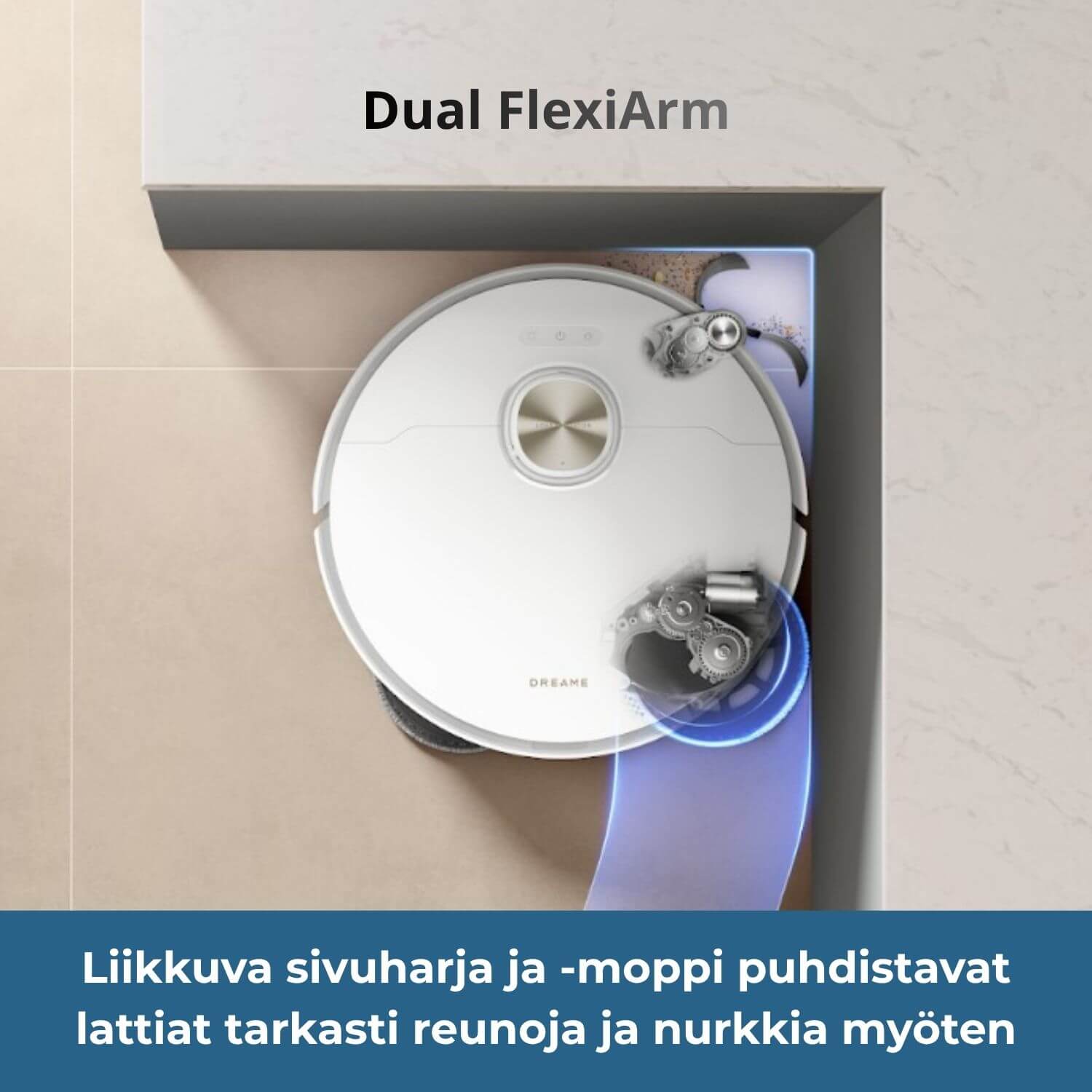 Dreame L50s Pro Ultra robotti-imurin Dual Flex Arm -järjestelmä käsittää sivulle liikkuvan sivuharjan ja -mopin, jotka puhdistavat lattiat tarkasti reunoja ja nurkkia myöten.