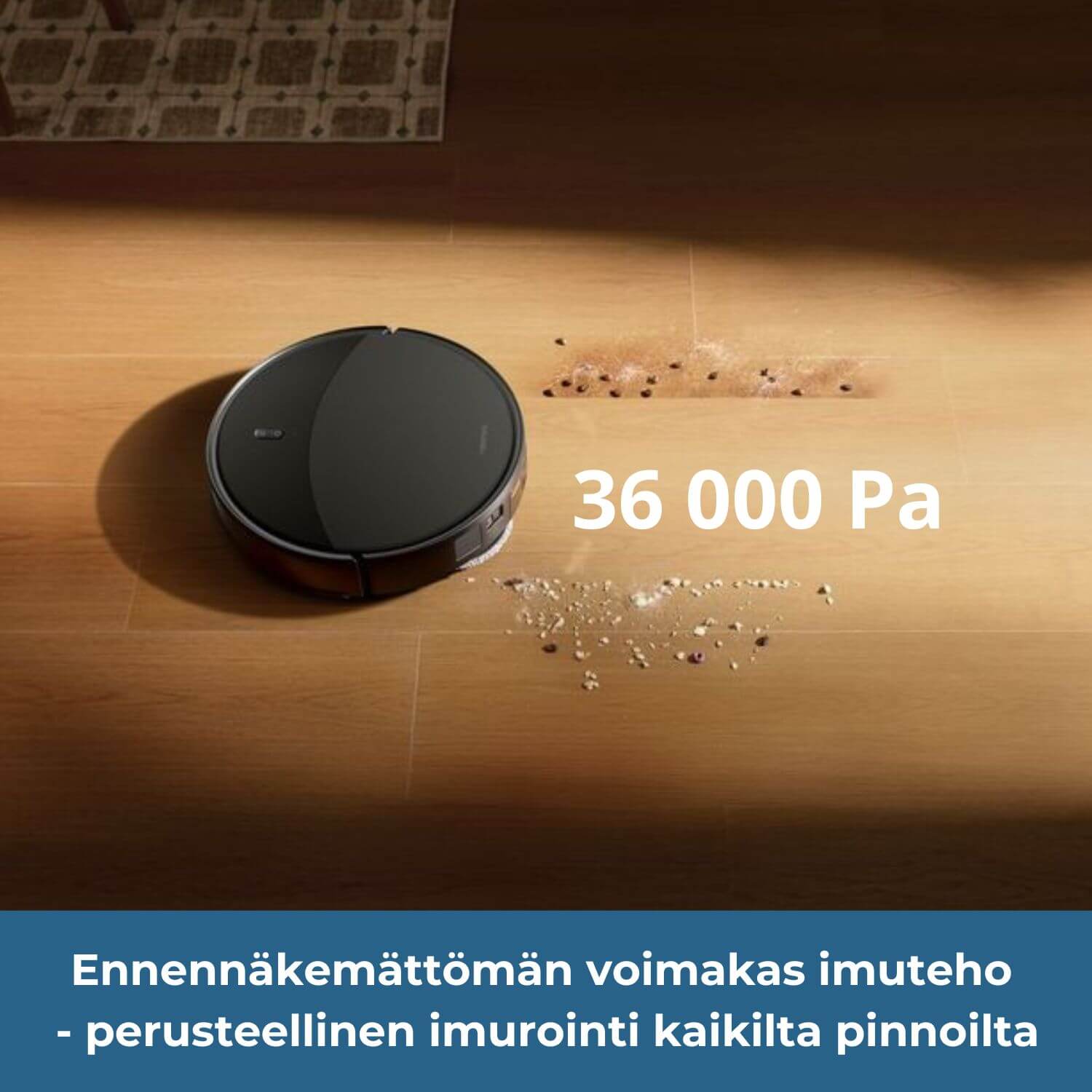 Roborock Saros 20 robotti-imurissa on ennennäkemättömän voimakas imuteho 36 000 Pa, jonka vuoksi se imuroi perusteellisesti kaikilta pinnoilta.