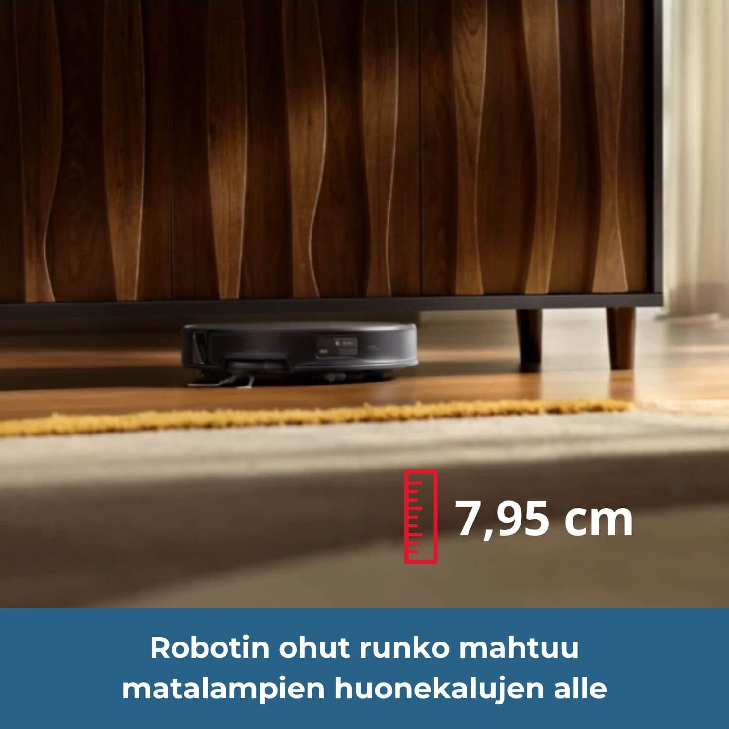 Roborock Saros 20 robotti-imuripystyy siivoamaan useimpien kalusteiden alta, sillä robotin ohut runko mahtuu jopa 7,95 cm korkuisiin tiloihin.