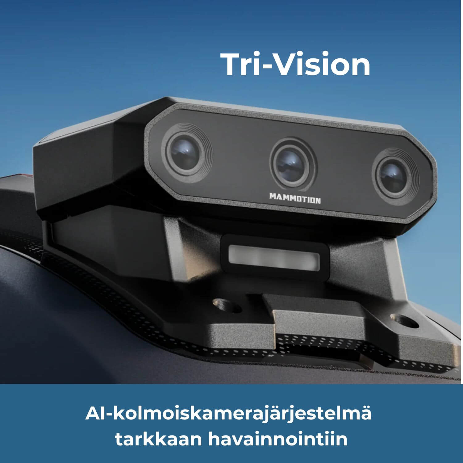 mammotion-yuka-mini-2-rtk-vision-rajalangaton-robottiruohonleikkurin kolme kamera-anturia. Tekoälyavusteinen Tri-Vision kolmoiskamerajärjestelmä tarkkaan havainnointiin.