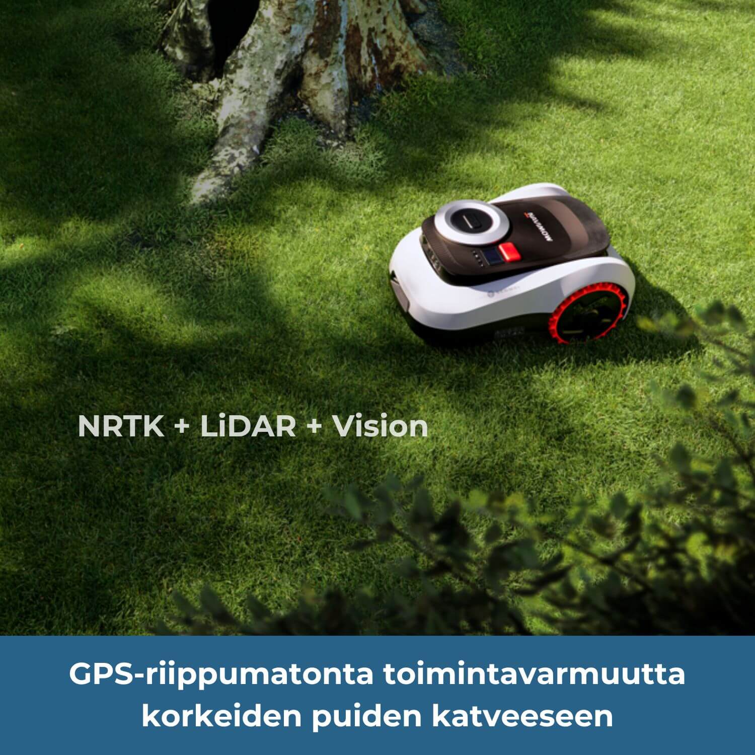 segway navimow i2E lidar pro -robottiruohonleikkurin Net RTK-satelliittipaikanusta, LiDAR-tutkaa ja tekoälykameraa hyödyntävä GPS-riippumaton tekniikka tuo toimintavarmuutta myös puiden katveessa.